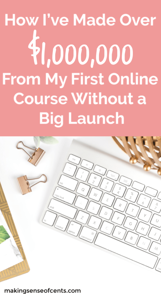 How I’ve Made Over $1,000,000 From My First Course Without a Big Launch #makemoneyblogging #makeextramoney